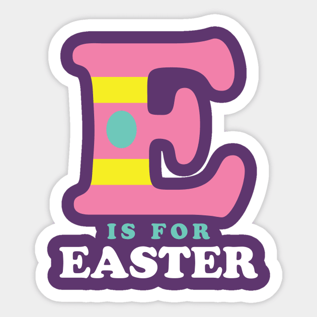 E is for Easter Shirt for Kids Toddler Alphabet Sticker by PodDesignShop